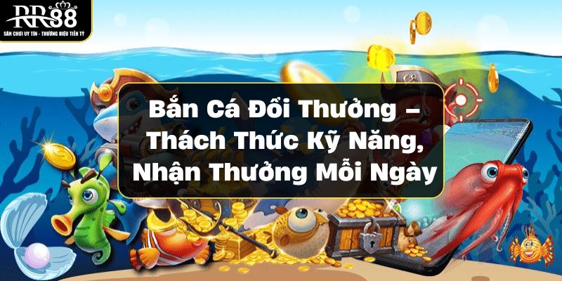 ban-ca-doi-thuong